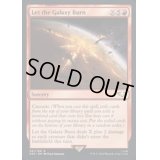 [EX+](サージFOIL)銀河を焔羅のままに/Let the Galaxy Burn《英語》【40K】
