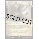 [EX+](銀幕FOIL)(ショーケース枠)百戦錬磨のフライパン/Field-Tested Frying Pan《英語》【LTC】