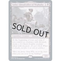 ネファリアのグール呼び、ジャダー/Jadar, Ghoulcaller of Nephalia《英語》【MID】