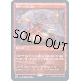 (FOIL)火遊び/Play with Fire《英語》【MID(PromoPack)】