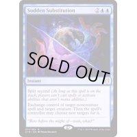[PLD]突然の置換/Sudden Substitution《日本語》【Commander 2019】